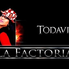 114 La Factoria - Todavia - Intro - [[ ÐJ Luis Sondor ]]'14