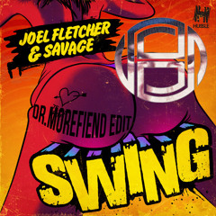 Savage,Pluto Dash & Joel Fletcher - Hips Swing (Dr.Morefiend Edit)
