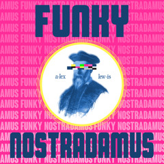 Funky Nostradamus (Feat. Julius Tunstall & Taylor DeBlock)