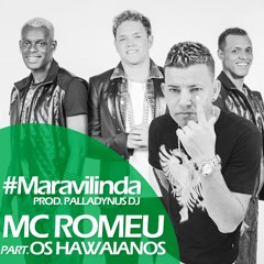 Mc Romeu ft. Hawaianos - Maravilinda (Palladynus Dj)