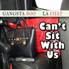 Gangsta Boo & La Chat - Can't Sit With Us