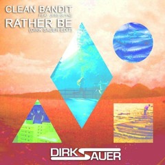 Clean Bandit feat. Jess Glyne - Rather Be (Dirk Sauer Edit)