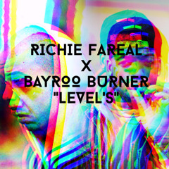 RICHIE FAREAL X BAYROO BURNER "LEVEL'S"