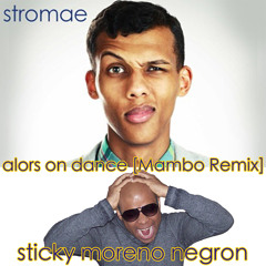 Sticky Moreno Negron - Alors On Dance [Mambo Remix]