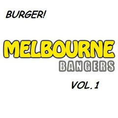BURGER - MELBOURNE BANGERS VOL.1