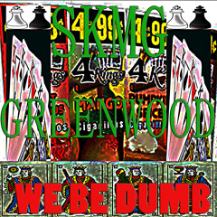 SKMG-GREENWOOD - We Be Dumb (HI SOCIETI)