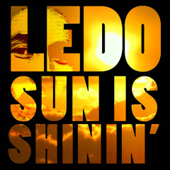 Ledo - Sun Is Shinin'