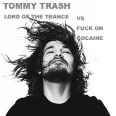 TOMMY TRASH LORDS OF TRANCE FUCK ON COCAINE-KARMA BOOTY