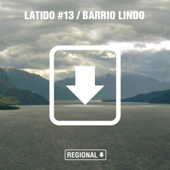 Latido Regional #13 Barrio Lindo (download link in description)
