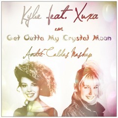 Kylie Feat. Xuxa - Get Outta My Crystal Moon (André Caldas Mashup)
