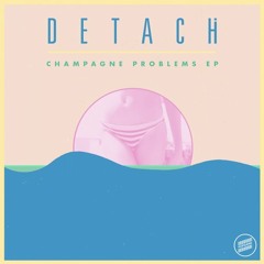 Detacḣ - Champagne Problems ft. Ill Chill