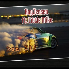 Run It Ft. Little Mike(Prod. By KayJensen)