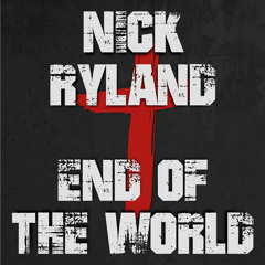Nick Ryland - End Of The World