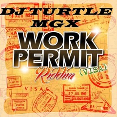 DJ TURTLE_-_MGX WORK PERMIT RIDDIM_-_HOT 2K14