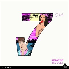 Syn Cole ft. Madame Buttons - MIAMI 82 (Alex Acosta Big Room) [LE7ELS/PRMD] Billboard #11 06/21/2014