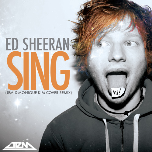 Ed Sheeran- Sing [Jem X Monique Kim Cover Remix]