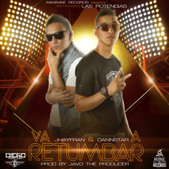 Va Retumbar -Jhayfran & Dannstar (Prod By. JavoTheProducer)