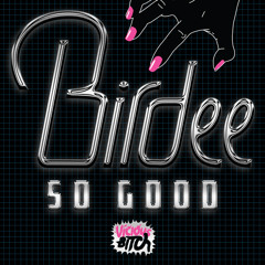 Birdee - So Good (Original Mix)
