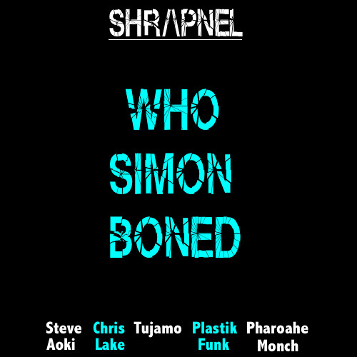 Who Simon Boned - Steve Aoki vs. Tujamo vs. Pharoahe Monch