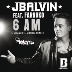 Dj Rolans Mix - 6 Am Intro Akpella Xtended (J Balvin - Farruko) 2014