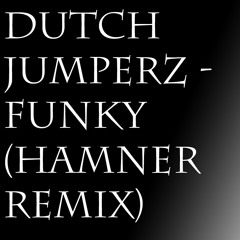 Dutch Jumperz - Funky (HamneR Remix)