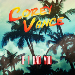 If I Had You - By Corey Vance