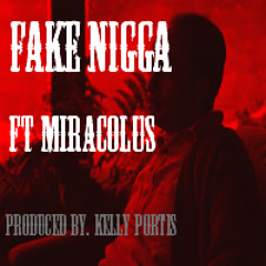 Fake Nigga Ft. Miracolus