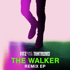 Fitz & The Tantrums - The Walker (GLOS Remix)