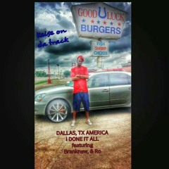 GHOODCOWBOY-DONE IT ALL FT BRANKNEW AND RO PRODUCED BY KEIESE ON THE TRACK