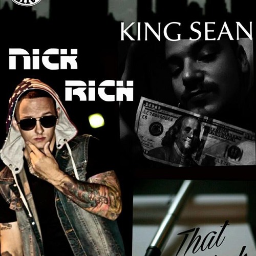 THAT WORK king sean and nick rich