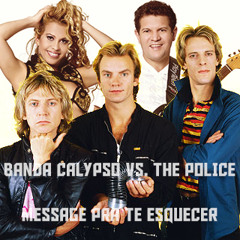Banda Calypso vs. The Police - Message Pra Te Esquecer (by Naj0)