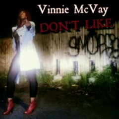 Vinnie McVay Don't Like