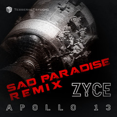 Zyce - Apollo 13 ( Sad Paradise Remix )  - OUT NOW !