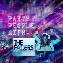 THE FADERS - PARTY PEOPLE MIX MAY 24