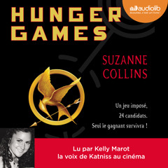 "Hunger Games" de Suzanne Collins lu par Kelly Marot, la voix de Katniss