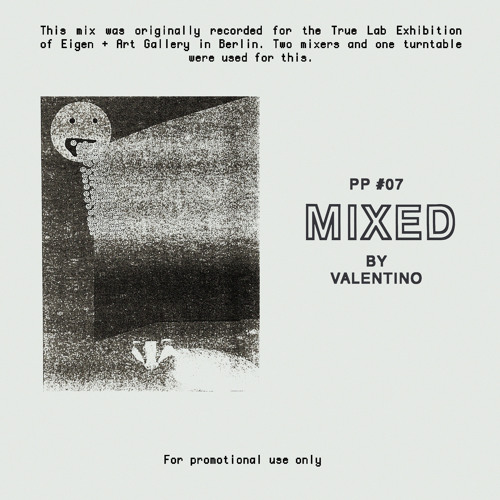 PP#07 MIX BY VALENTINO FOR TRUE LAB (GALERIE EIGEN + ART BERLIN)