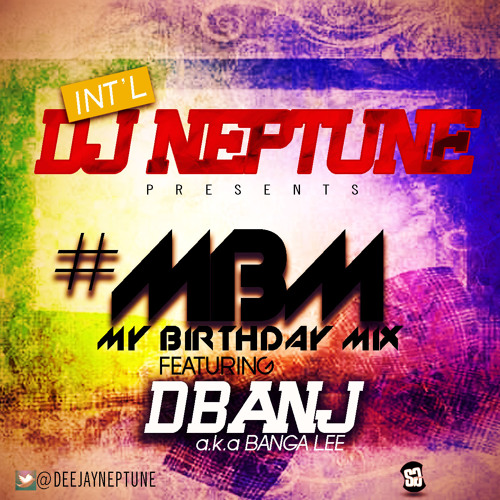 Stream DJ Neptune Best Of D'Banj MBM Mix deejayneptune by DJ Neptune