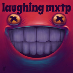 Laughing Mxtp Vol.1