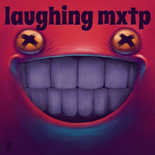 Laughing Mxtp Vol.1