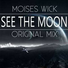 DOWNLOAD OF THE DAY Moises Wick - See The Moon (Original Mix)