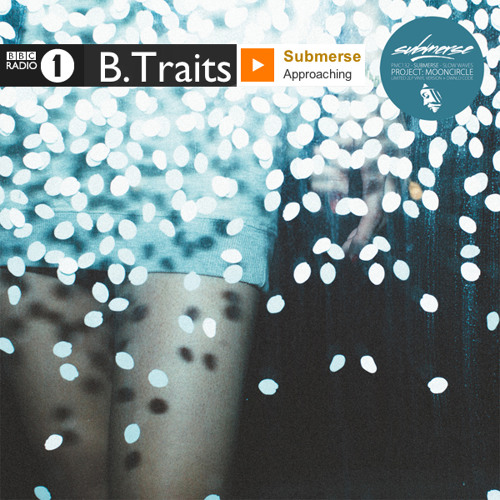 submerse 'Approaching Ends' premiere on BBC Radio 1 (Slow Waves - Project: Mooncircle/flau)