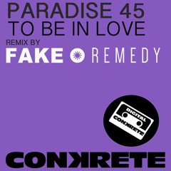 Paradise 45 - To Be In Love (Fake • Remedy remix)