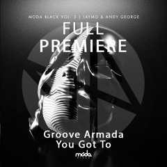 Full Premiere: Groove Armada - You Got To (Original Mix)