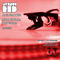Avenue Red Radio Show #003 - Dieter Mit Platten & Mark Graham