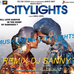 Muskurane (Citylights)REMIX DJ SANNY