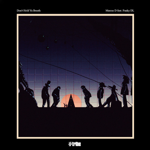 『新品』Don't Hold Ya Breath / Funky DL Stream Marcus D feat.Funky DL - Don't Hold Ya Breath FK Remix Pre