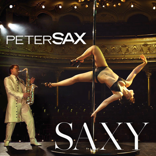 Stream Saxy - Peter Sax (Radio Edit) by PETER SAX | Listen online for free  on SoundCloud