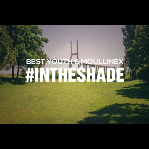 Best Youth & Moullinex - In The Shade