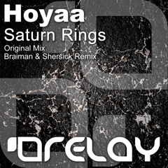 Hoyaa - Saturn Rings (Braiman & Shersick Remix) [Relay]