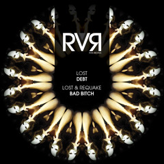 LOST & REQUAKE - BAD BITCH (RVRSL records)